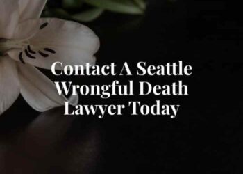 Seattle Wrongful Death Lawyer - Free Consultation