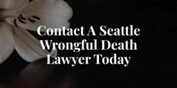 Seattle Wrongful Death Lawyer - Free Consultation