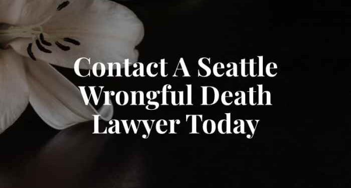 Seattle Wrongful Death Lawyer - Free Consultation